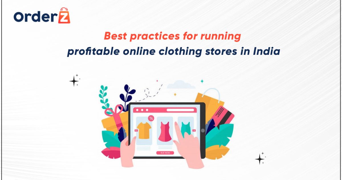 Best practices for running profitable online clothing stores in India
