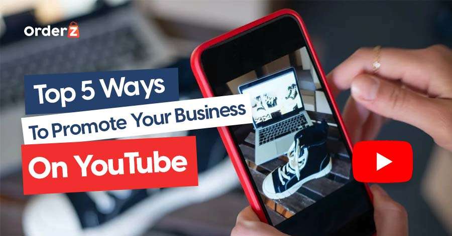 Top 5 ways to promote your business on youtube