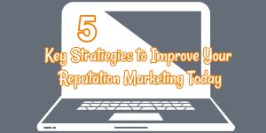 Strategies for Enhancing Your Business Reputation