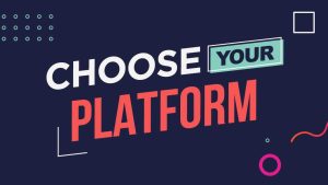 Choose your platforms