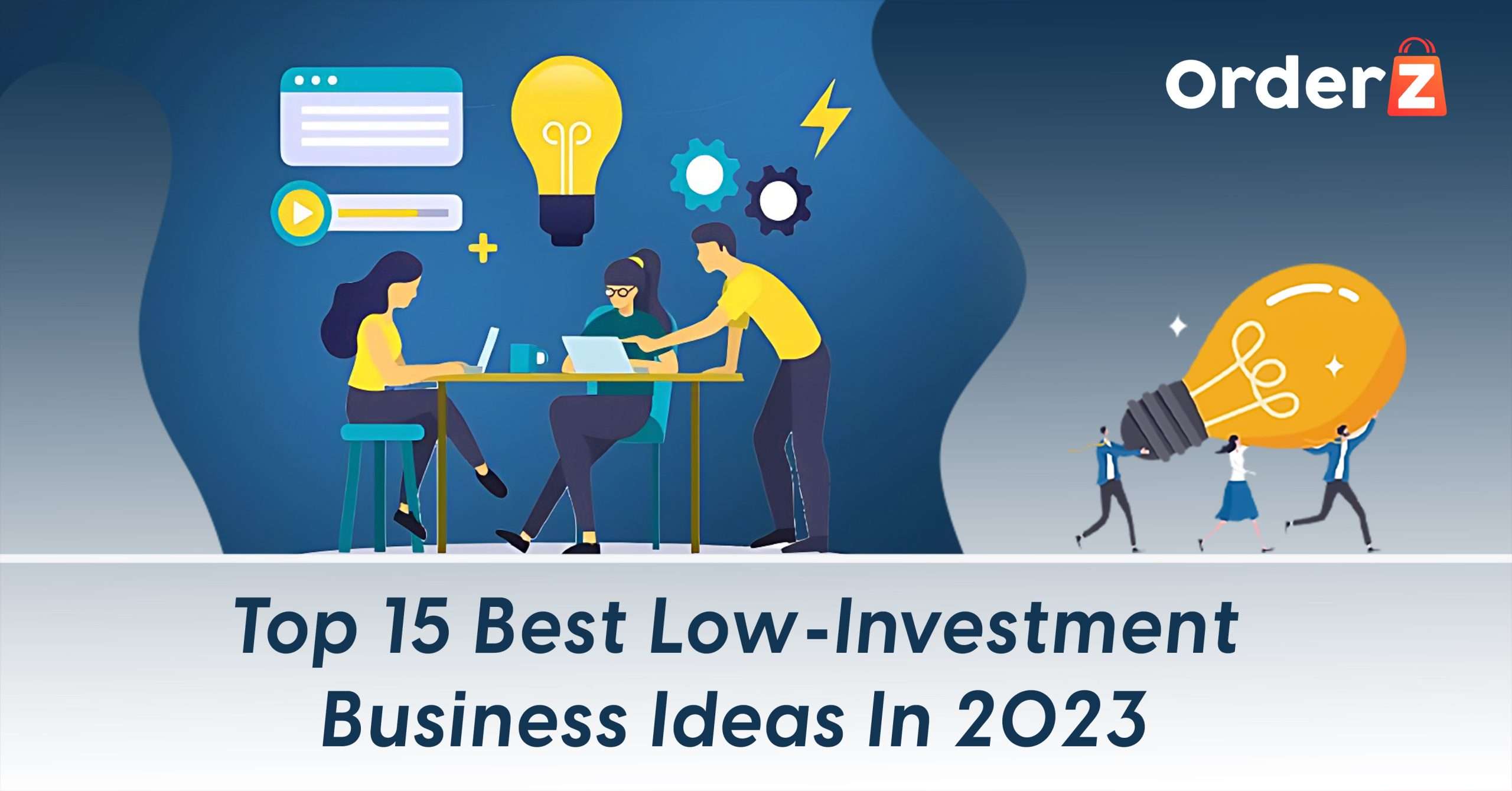 Top 15 Best Low-Investment Business Ideas In 2023