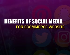 Benefits of social media in e-commerce 
