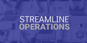 Streamline Your Operations