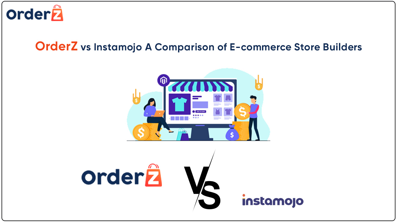 OrderZ vs Instamojo A Comparison of E-commerce Store Builders
