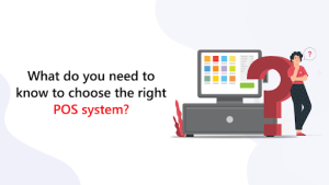 Choosing the right POS System
