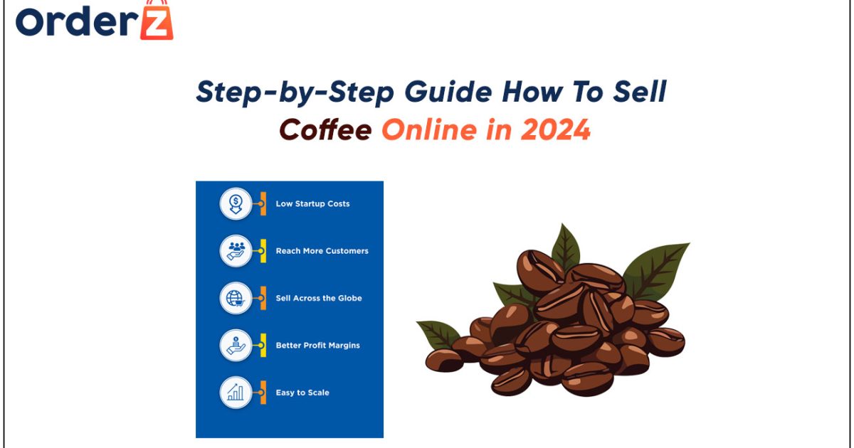 StepbyStep Guide How To Sell Coffee Online in 2024