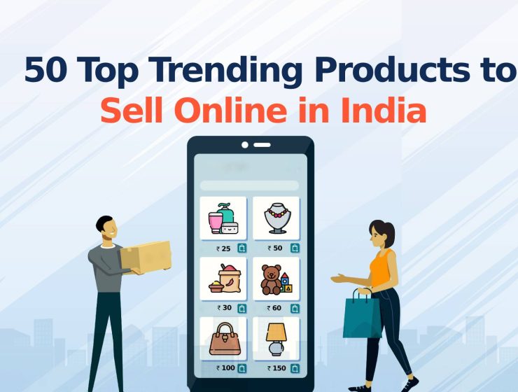 50 Top Trending Products to Sell Online in India