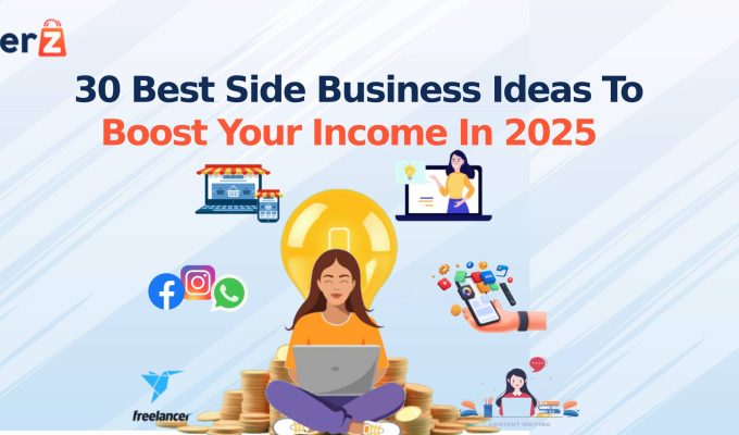 30 Best Side business ideas to Boost Your Income in 2025