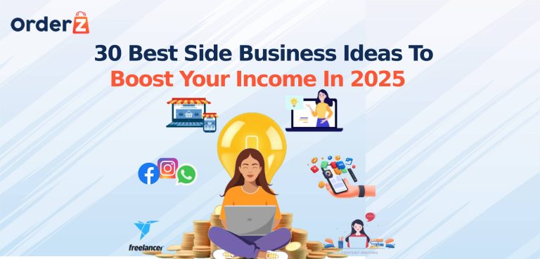 30 Best Side business ideas to Boost Your Income in 2025 - OrderZ